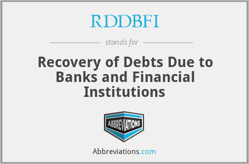 RDDBFI - Recovery of Debts Due to Banks and Financial Institutions