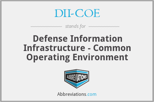 DII-COE - Defense Information Infrastructure - Common Operating Environment