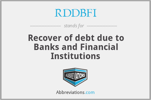 RDDBFI - Recover of debt due to Banks and Financial Institutions