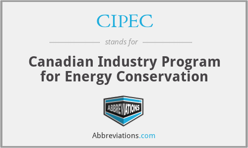CIPEC - Canadian Industry Program for Energy Conservation