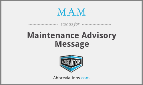 MAM - Maintenance Advisory Message