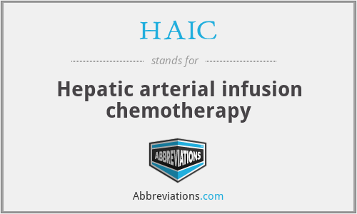 HAIC - Hepatic arterial infusion chemotherapy