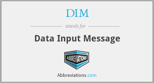 DIM - Data Input Message