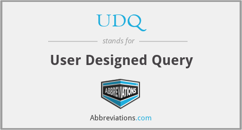 UDQ - User Designed Query