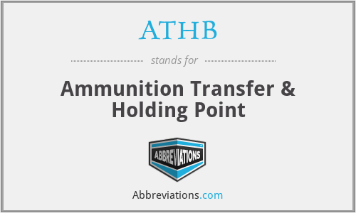 ATHB - Ammunition Transfer & Holding Point