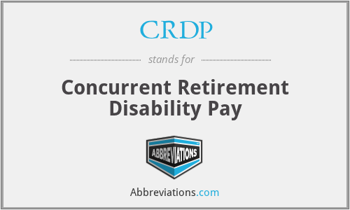 CRDP - Concurrent Retirement Disability Pay