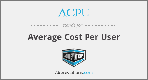 ACPU - Average Cost Per User