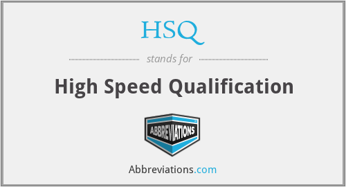 HSQ - High Speed Qualification