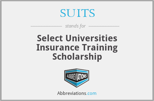 SUITS - Select Universities Insurance Training Scholarship