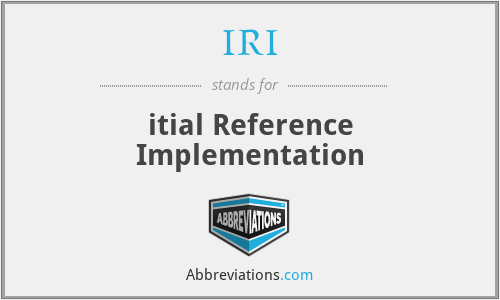 IRI - itial Reference Implementation