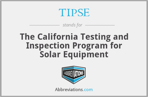 TIPSE - The California Testing and Inspection Program for Solar Equipment