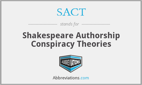 SACT - Shakespeare Authorship Conspiracy Theories