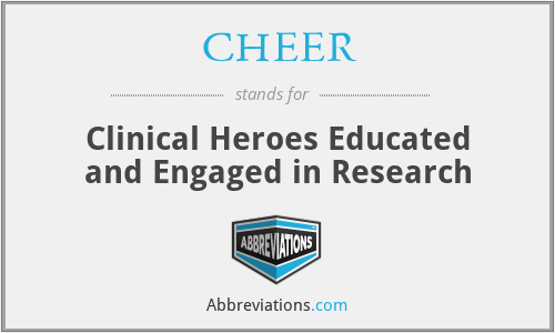 CHEER - Clinical Heroes Educated and Engaged in Research
