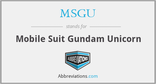 MSGU - Mobile Suit Gundam Unicorn
