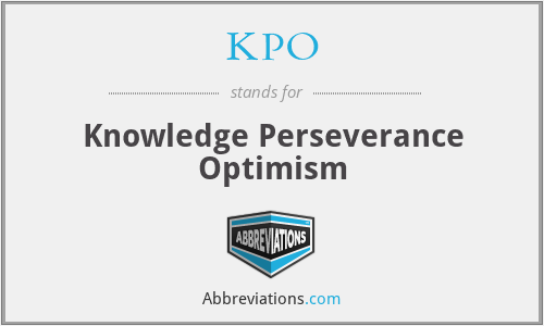 KPO - Knowledge Perseverance Optimism