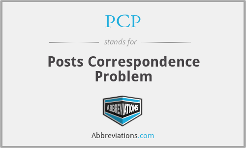 PCP - Posts Correspondence Problem