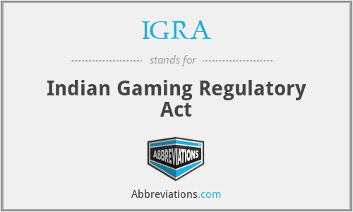 IGRA - Indian Gaming Regulatory Act