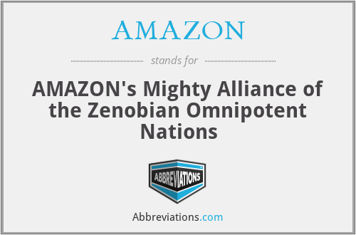 AMAZON - AMAZON's Mighty Alliance of the Zenobian Omnipotent Nations