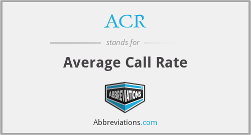 ACR - Average Call Rate