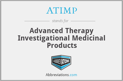 ATIMP - Advanced Therapy Investigational Medicinal Products