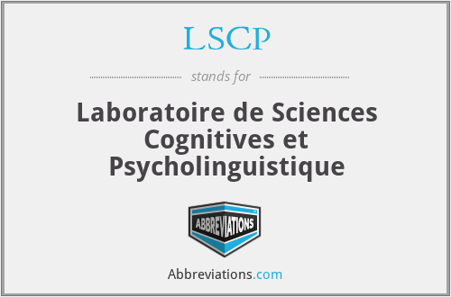 LSCP - Laboratoire de Sciences Cognitives et Psycholinguistique