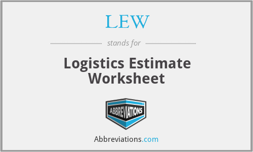 LEW - Logistics Estimate Worksheet