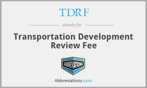 TDRF - Transportation Development Review Fee