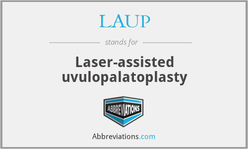 LAUP - Laser-assisted uvulopalatoplasty