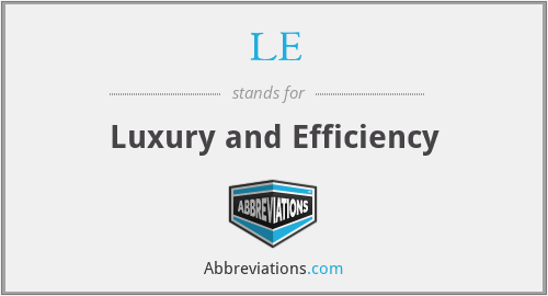 LE - Luxury and Efficiency