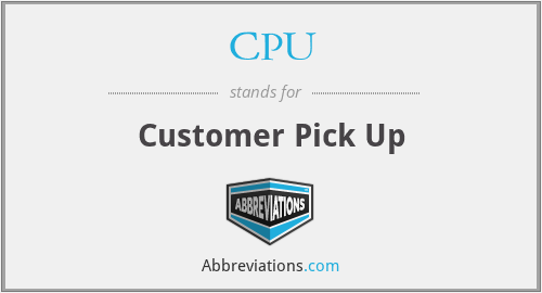 CPU - Customer Pick Up