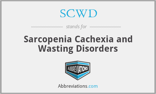 SCWD - Sarcopenia Cachexia and Wasting Disorders