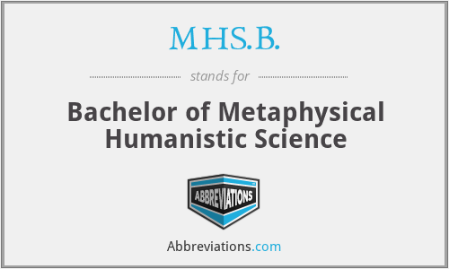 MHS.B. - Bachelor of Metaphysical Humanistic Science