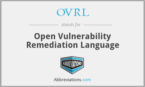 OVRL - Open Vulnerability Remediation Language