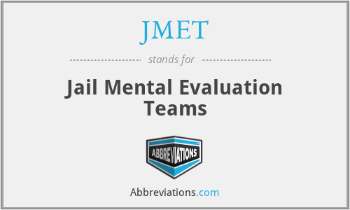 JMET - Jail Mental Evaluation Teams