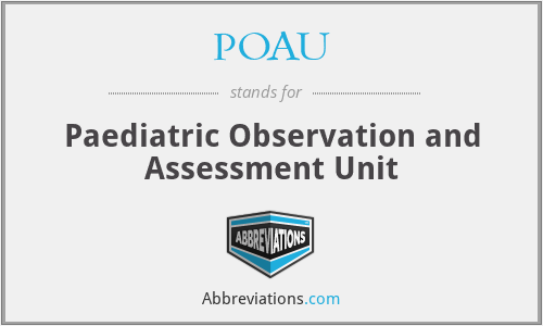 POAU - Paediatric Observation and Assessment Unit