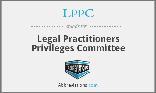 LPPC - Legal Practitioners Privileges Committee