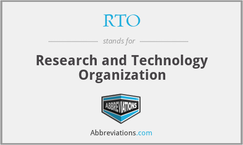 RTO - Research and Technology Organization