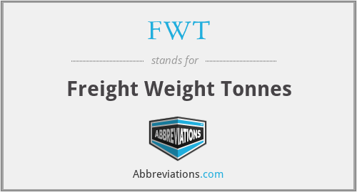 FWT - Freight Weight Tonnes