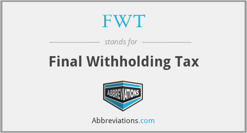 FWT - Final Withholding Tax