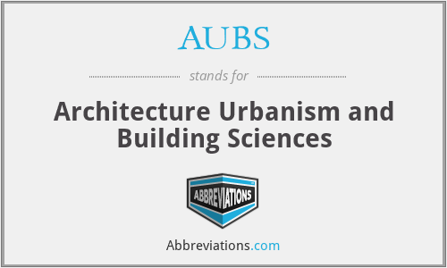 AUBS - Architecture Urbanism and Building Sciences