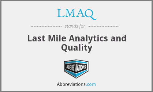 LMAQ - Last Mile Analytics and Quality