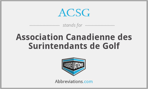 ACSG - Association Canadienne des Surintendants de Golf