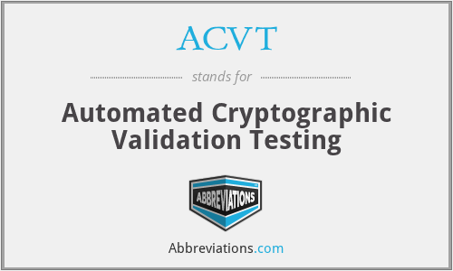 ACVT - Automated Cryptographic Validation Testing