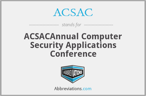 ACSAC - ACSACAnnual Computer Security Applications Conference