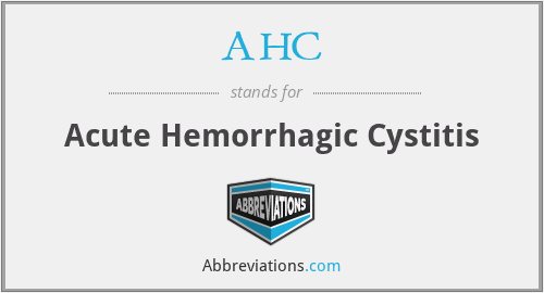 AHC - Acute Hemorrhagic Cystitis