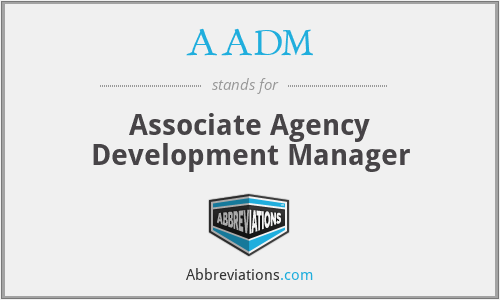 AADM - Associate Agency Development Manager
