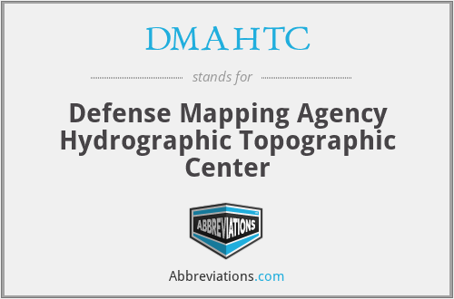 DMAHTC - Defense Mapping Agency Hydrographic Topographic Center
