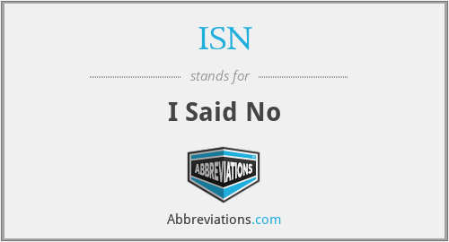 ISN - I Said No