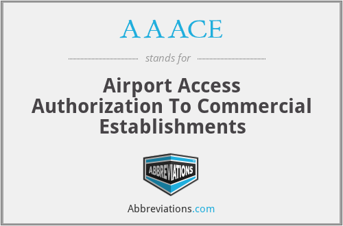AAACE - Airport Access Authorization To Commercial Establishments
