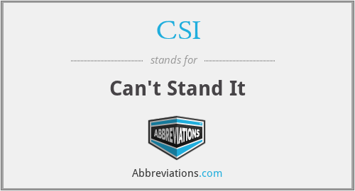 CSI - Can't Stand It